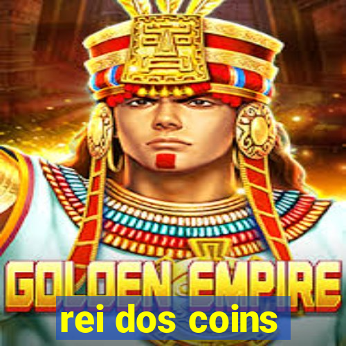 rei dos coins